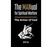 The MANual for Spiritual Warfare: The Armor of God
