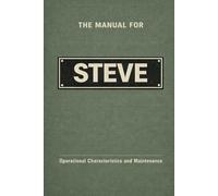 The Manual for Steve: Operational Characteristics and Maintenance