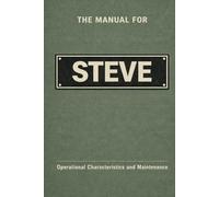 The Manual for Steve: Operational Characteristics and Maintenance