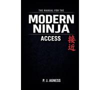 The Manual for the Modern Ninja: Access: 7