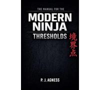 The Manual for the Modern Ninja: Thresholds: 7
