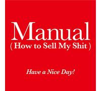 The Manual (How to Sell My Shit)
