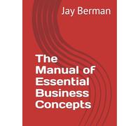 The Manual of Essential Business Concepts