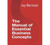 The Manual of Essential Business Concepts