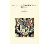 The Manual of Heraldry; Fifth Edition