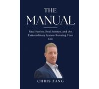 The Manual: Real Stories, Real Science, and the Extraordinary System Running Your Life