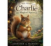 The Many Adventures of: Charlie the Magical Squirrel