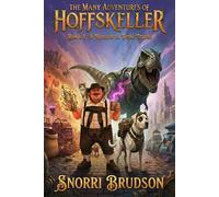 The Many Adventures of Hoffskeller: Book 1: A Return to Time Travel