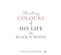 The Many Colours of His Life in Black n' White