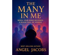 The Many In Me: When Your Mind Becomes A Room Full Of Voices