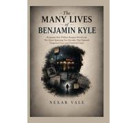 The Many Lives of Benjamin Kyle: Benjaman Kyle William Burgess Powell and The Quest Spanning Two Decades That Exposed Forgotten Lives and Unsolved Cases