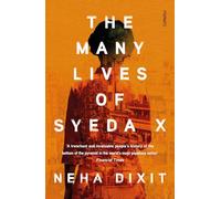 The Many Lives of Syeda X: A People’s History of Invisible India