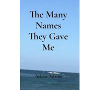 The Many Names They Gave Me