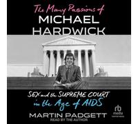 The Many Passions of Michael Hardwick: Sex and the Supreme Court in the Age of AIDS