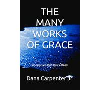 The Many Works of Grace: A Scripture-Rich Quick-Read