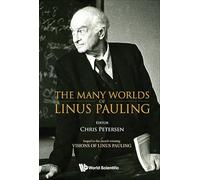 The Many Worlds Of Linus Pauling