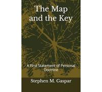 The Map and the Key: A First Statement of Personal Doctrine