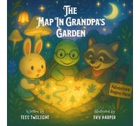 The Map in Grandpa’s Garden: A Bedtime Adventure with Pip the Bunny