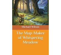 The Map-Maker of Whispering Meadow