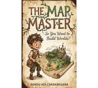 The Map Master: So You Want to Build Worlds?