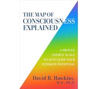 David R. Hawkins The Map of Consciousness Explained (Tascabile)