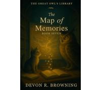The Map of Memory: A heartwarming early reader about remembering, gratitude, and the quiet magic of stories.