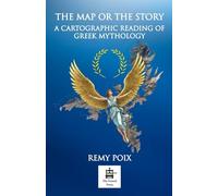 The Map or the Story: Greek Mythology as Ancient Map