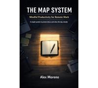 The MAP System: Mindful Productivity for Remote Work