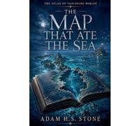 The Map That Ate The Sea: 1
