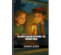 The Maple Hollow Mysteries: The Missing Violin