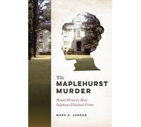 The Maplehurst Murder: Mount Vernon's Most Infamous Unsolved Crime