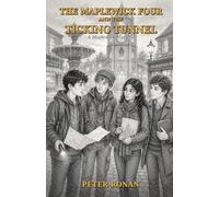 The Maplewick Four and the Ticking Tunnel: A Maplewick Mystery