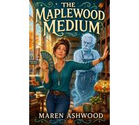 The Maplewood Medium: Hot Flashes, Ghosts, and Second Acts
