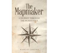The Mapmaker: A Journey Through the Human Soul