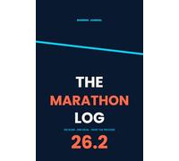 The Marathon Log: A Complete Running Journal for Marathon and Half-Marathon Training | Track Distance, Pace, Heart Rate, and Progress Over 100 Runs
