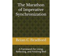 The Marathon of Imperative Synchronization: A Framework for Living, Reflecting, and Finishing Well