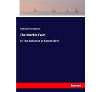 The Marble Faun: or The Romance of Monte Beni