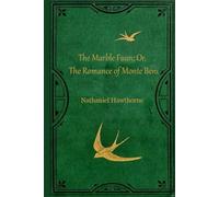 THE MARBLE FAUN The Romance of Monte Beni: illustrated