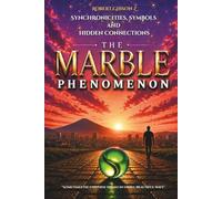 The Marble Phenomenon: synchronicity, probability, and signs hidden in everyday life, Serendipity,gift, Revelation, Life journey, Meaningful, Strange ... Unexplained Event, Self-Discovery, Enigma,