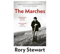 The Marches: Border walks with my father [Lingua Inglese]: From the #1 Sunday Times Bestselling author of Politics on the Edge