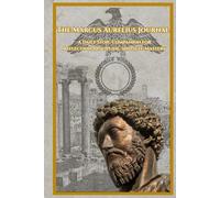 The Marcus Aurelius Journal: A Daily Stoic Companion for Reflection, Discipline, and Self-Mastery