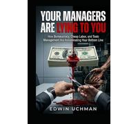 THE MARGIN HEMORRHAGE: How Bureaucracy, Cheap Labor, and Toxic Management Are Assassinating Your Bottom Line