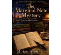 The Marginal Note Mystery: A Bookish Cozy Mystery of Annotated Pages, Missing Folios, and a Secret Written in the Margins