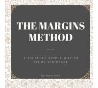 The Margins Method: A Sacredly Simple Way to Study Scripture