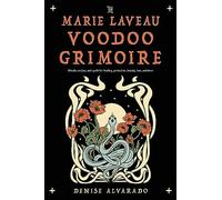 Denise Alvarado The Marie Laveau Voodoo Grimoire (Tascabile)
