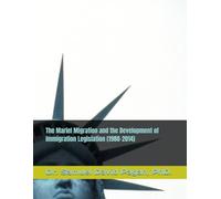 The Mariel Migration and the Development of Immigration Legislation (1980-2014).