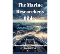 The Marine Researcher's Bible: A Definitive Guide To Seagoing Research