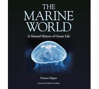 The Marine World - A Natural History of Ocean Life by Dr. Frances Dipper