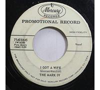 THE MARK IV 45 RPM I Got a Wife / Ah-Ooo-Gah