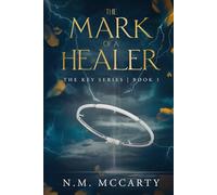 The Mark of a Healer: The Key Series